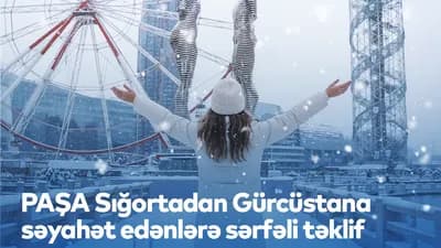 PAŞA Sığorta Gürcüstana səyahət edənlər üçün yeni sığorta təklif edir