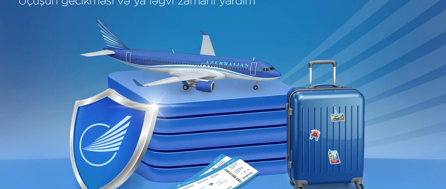 AZAL sərnişinlərə yeni xidmət təklif edir: Uçuşunuzu sığortalayın!